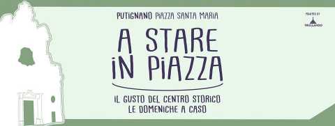 Putignano, ''A stare in piazza'': due domeniche di degustazioni e visite guidate